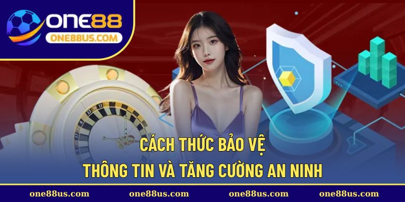 Cách thức bảo vệ thông tin và tăng cường an ninh