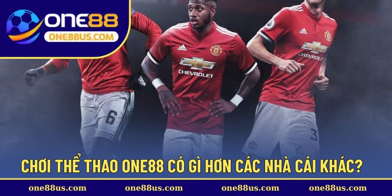 Chơi thể thao ONE88 có gì hơn các nhà cái khác?
