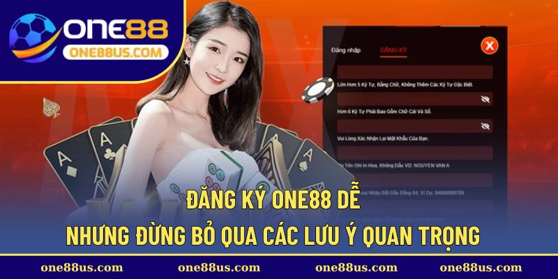 Đăng ký ONE88 dễ, nhưng đừng bỏ qua các lưu ý quan trọng