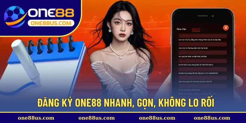 Đăng ký ONE88 nhanh, gọn, không lo rối