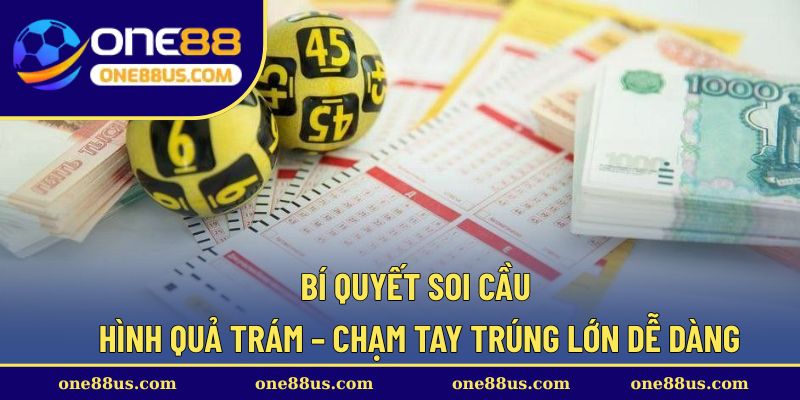 Bí quyết soi cầu hình quả trám – Chạm tay trúng lớn dễ dàng