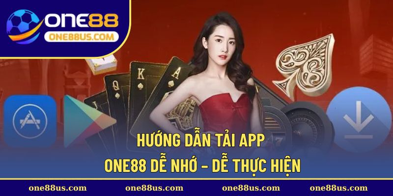 Hướng dẫn tải app ONE88 dễ nhớ – dễ thực hiện