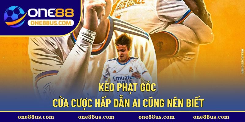 Kèo phạt góc – Cửa cược hấp dẫn ai cũng nên biết