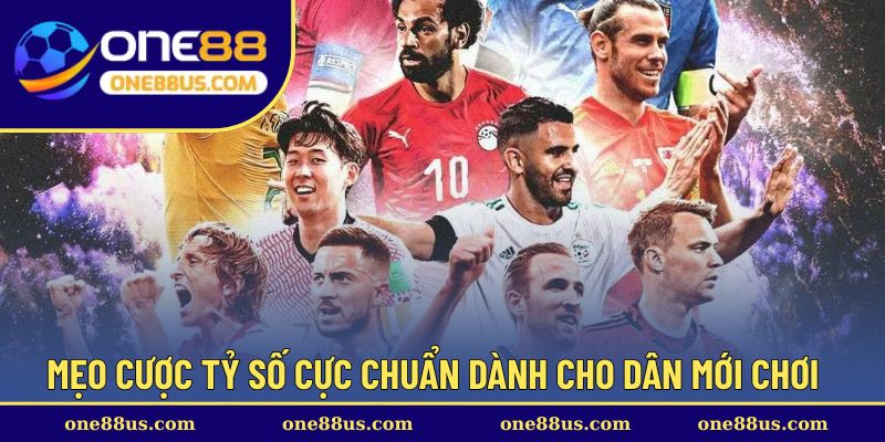 Mẹo cược tỷ số cực chuẩn dành cho dân mới chơi