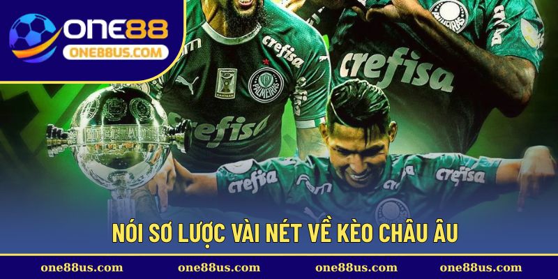 Nói sơ lược vài nét về kèo châu âu