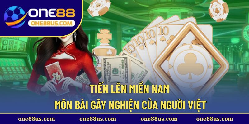 Tiến lên miền Nam – Môn bài gây nghiện của người Việt